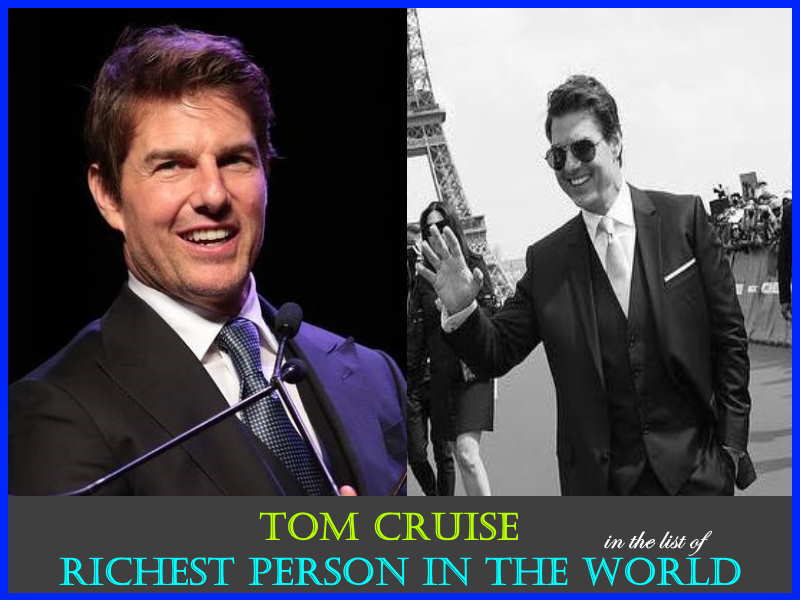 Tom Cruise - Richest Actor in the world